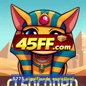 5775 significado espiritual